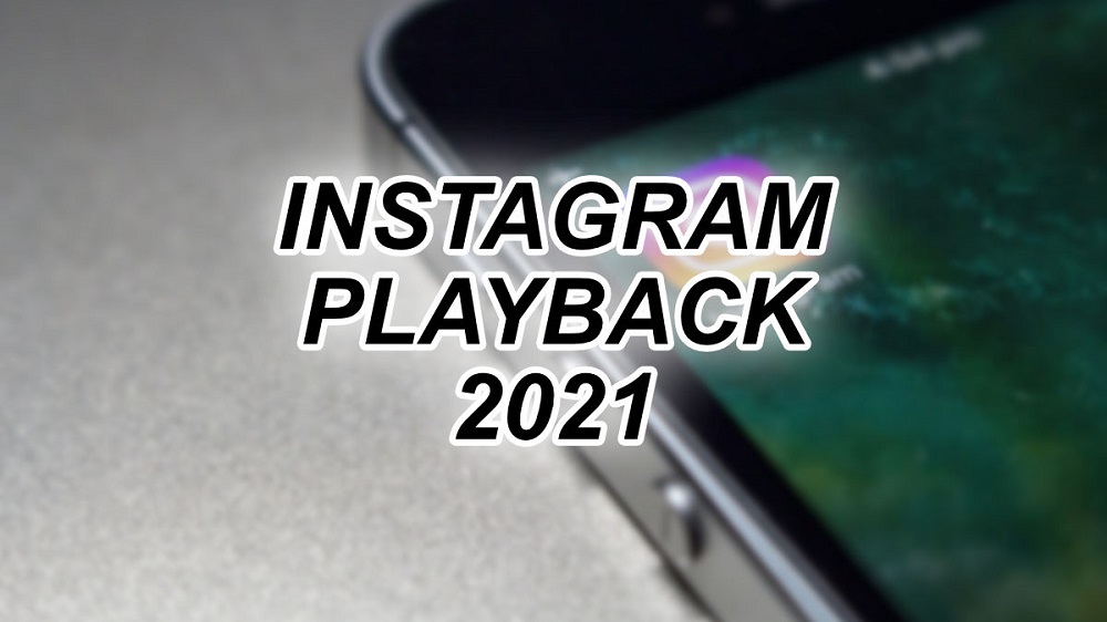 Instagram Lanza ‘Playback’ Para Mostrar Tus Stories del 2021
