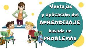 Beneficios de realizar el aprendizaje fundamentado en problemas